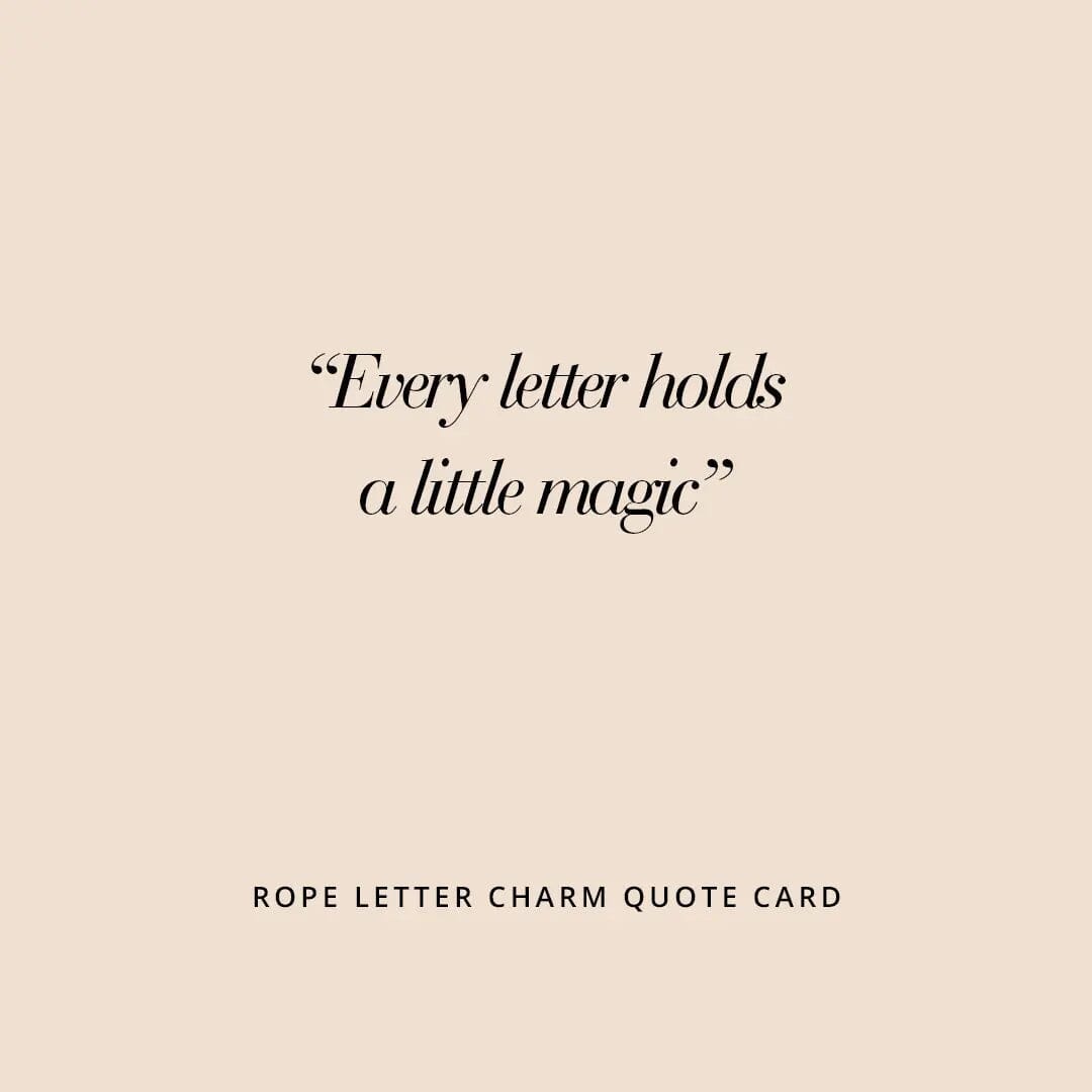 Rope Letter Charm - ROPELETTERCHARM_QUOTECARD_2.jpg