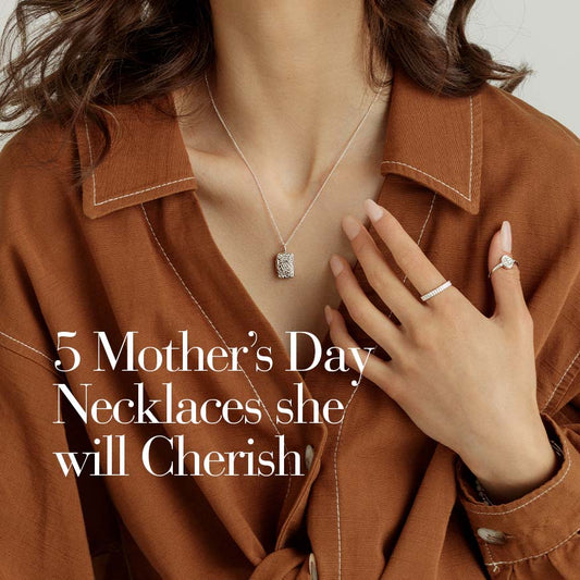 5 Mother’s Day Necklaces And Lockets Mum Will Cherish