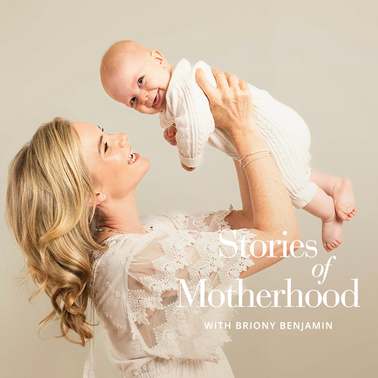 Modern Stories of Motherhood: Briony Benjamin's Story