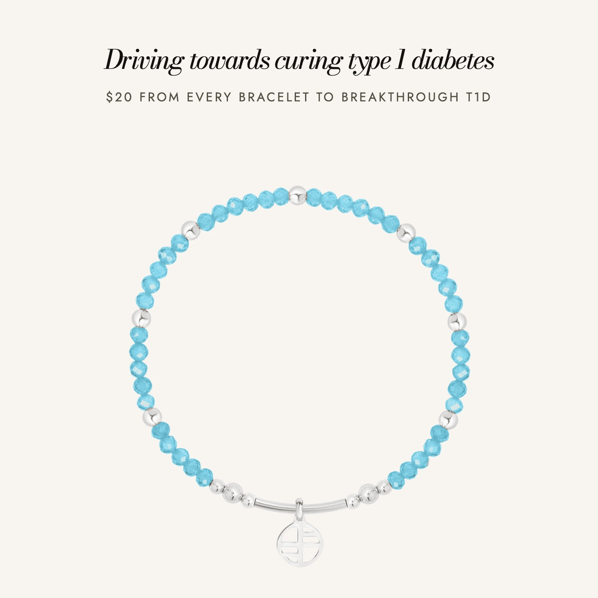 Breakthrough T1D Awareness Bracelet: driving towards curing type 1 diabetes, $20 from every bracelet to Breakthrough T1D
